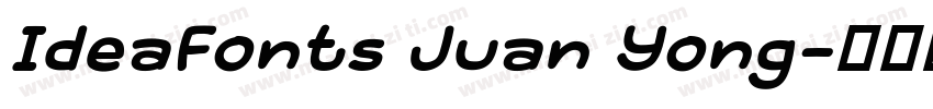 IdeaFonts Juan Yong字体转换